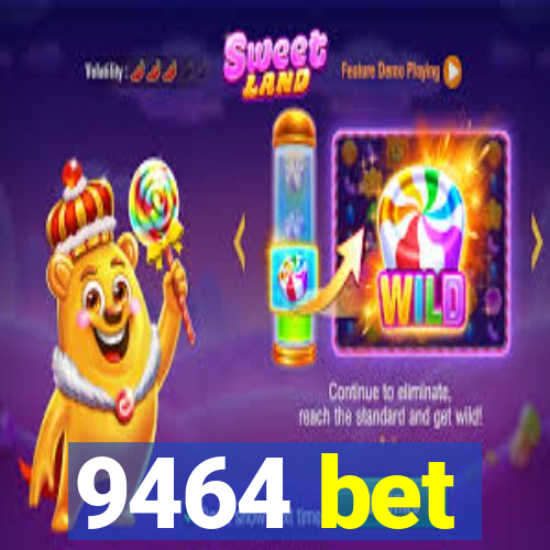 9464 bet